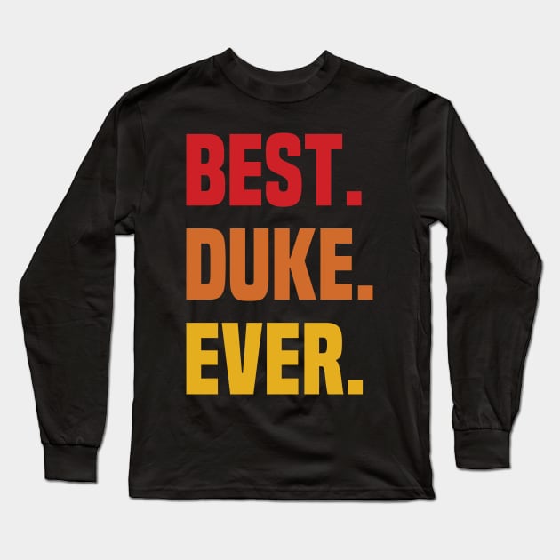 BEST DUKE EVER ,DUKE NAME Long Sleeve T-Shirt by handmade store